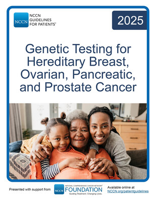 The new NCCN Guidelines for Patients®: Genetic Testing for Hereditary Breast, Ovarian, Pancreatic, and Prostate Cancer is available for free at NCCN.org/patients or via the NCCN Patient Guides for Cancer App thanks to support from the NCCN Foundation®.