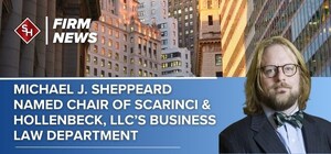 Michael J. Sheppeard Named Chair of Scarinci &amp; Hollenbeck, LLC's Business Law Department