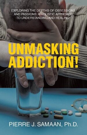 New Book "Unmasking Addiction" Offers a Holistic Path to Healing and Recovery