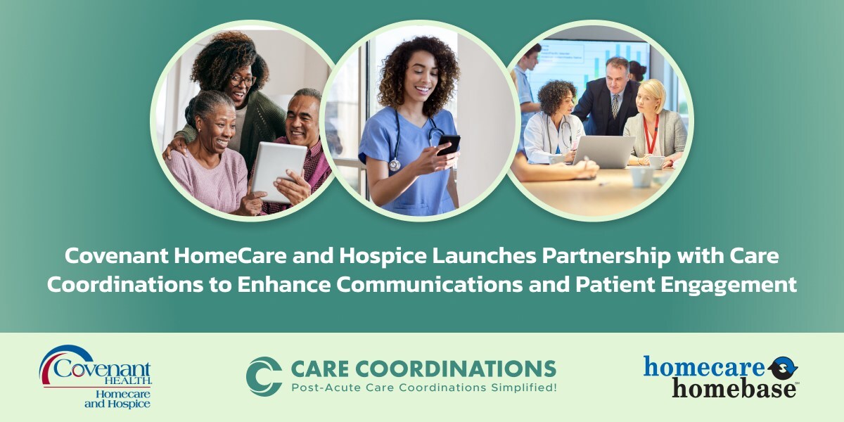 Covenant HomeCare and Hospice Launches Partnership with Care Coordinations to Enhance Communications and Patient Engagement