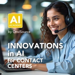 OnviSource Launches AI Academy to Serve the Contact Center Industry by Conducting Research, Incubating Innovative AI Technologies, and Developing Advanced AI Solutions