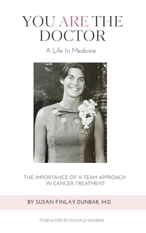 New Book Available: YOU ARE THE DOCTOR: The Importance of a Team Approach in Cancer Treatment