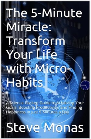 Transform Your Life with Micro-Habits: Steve Monas Unveils Groundbreaking Self-Help Book