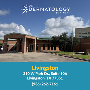 U.S. Dermatology Partners Opens New Office in Livingston, Texas