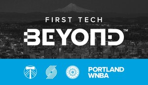 First Tech Unveils "First Tech Beyond" Program, Partnering With Portland's Four Professional Sports Teams to Revolutionize Fan Engagement for Members