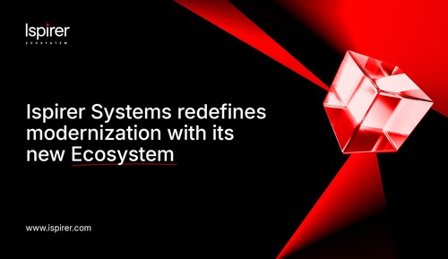 Ispirer Systems Redefines Modernization with its new Ecosystem