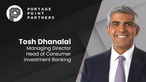 Portage Point Partners Expands Consumer, Food &amp; Retail Expertise with Addition of Tosh Dhanalal as Managing Director and Head of Consumer Investment Banking