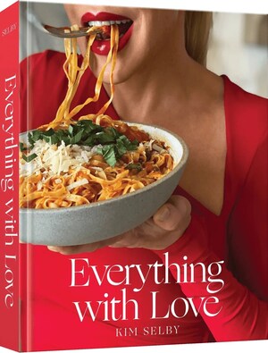 Kim Selby Debuts Everything with Love: A Heartfelt Cookbook
