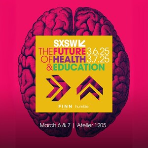 FINN Partners and Humble Ventures Expanded 'Future of Education and Health' Returns to Austin on Thursday, March 6 - Friday, March 7 at Atelier 1205