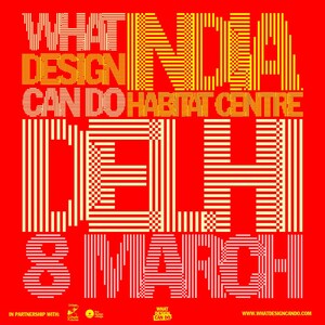 March 8, 2025: What Design Can Do's WDCD Live Delhi -- The Countdown to Innovation Starts Now