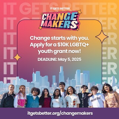 It Gets Better Expands Grant Program with the Launch of It Gets Better: Changemakers, Empowering LGBTQ+ Young People to Create Impact in Schools, Communities, and Beyond