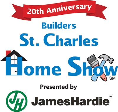 The Builders St. Charles Home Show, presented by James Hardie, Celebrates 20th Anniversary