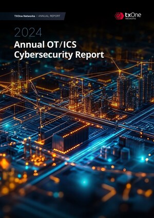 New TXOne Networks OT/ICS Cybersecurity Report Details Growing Range of Risks Facing Companies as Digital Transformation Unfolds Globally