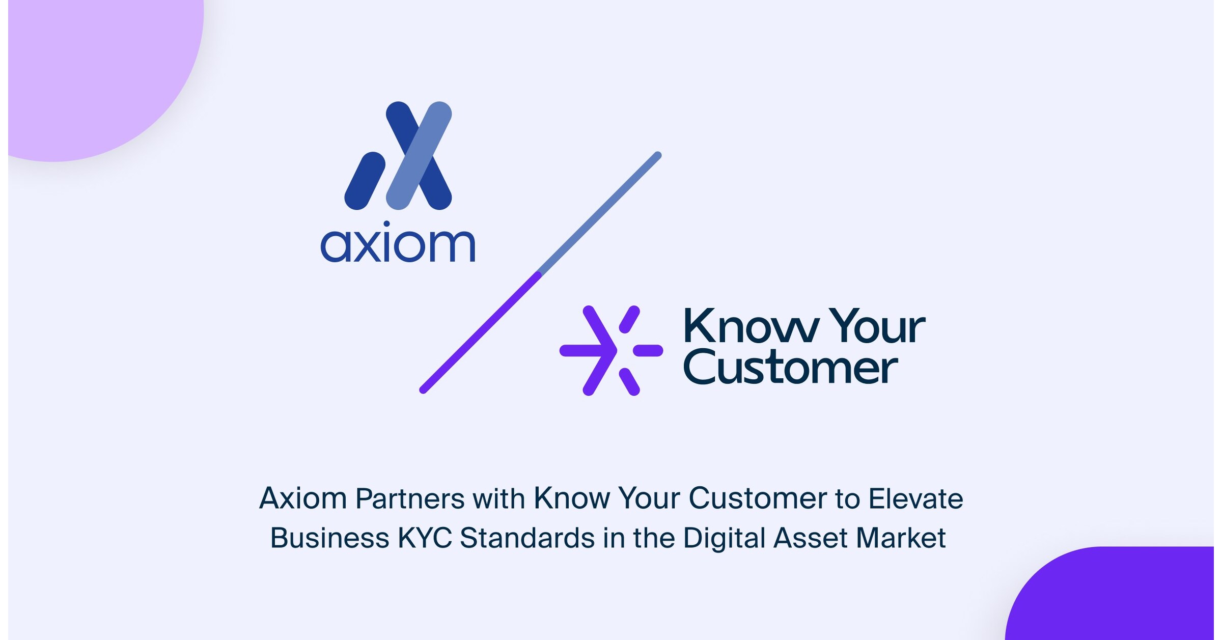 Axiom Partners with Know Your Customer to Elevate Business KYC Standards in  the Digital Asset Market
