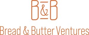 Bread &amp; Butter Ventures Announces $40M Fund IV to Invest in Seed Stage Startups Shaping the Future of Food Technology, Digital Health, and Enterprise SaaS