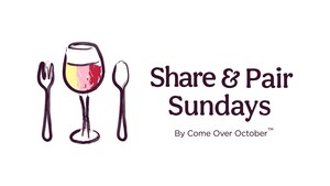 TODAY ON THE FIRST DAY OF SPRING, THE COME OVER OCTOBER TEAM LAUNCHES NEW WINE ADVOCACY CAMPAIGN, 'SHARE &amp; PAIR SUNDAYS'™