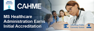 APUS's Master of Science Healthcare Administration (MSHA) Earns Initial Accreditation through Commission on Accreditation of Healthcare Management Education (CAHME)