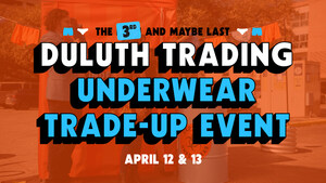Duluth Trading Co. Presents Its 3rd Annual Underwear Trade-Up Event and Chance to Win Underwear for Life!