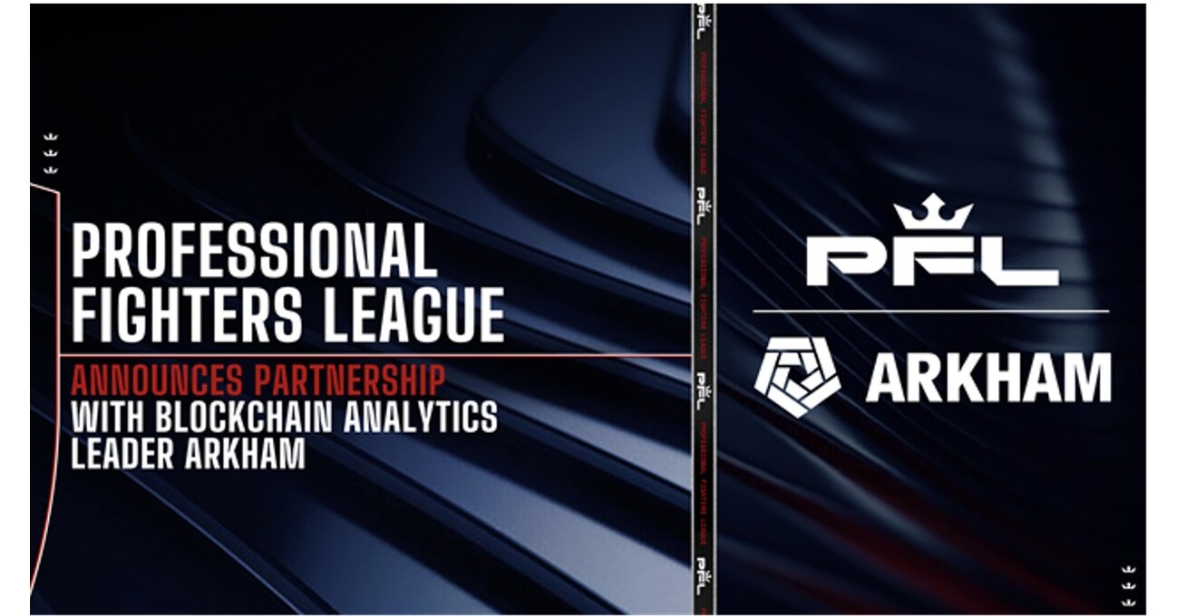 PROFESSIONAL FIGHTERS LEAGUE ANNOUNCES PARTNERSHIP WITH BLOCKCHAIN  ANALYTICS LEADER ARKHAM