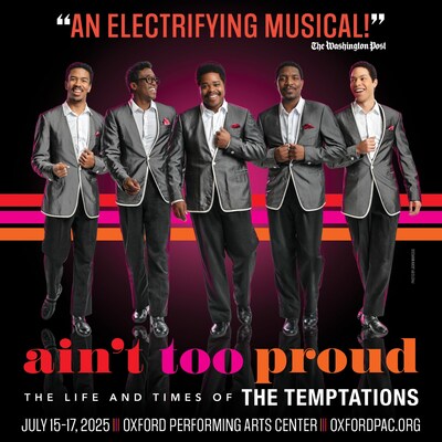Oxford Performing Arts Center Reschedules "Ain't Too Proud: The Life and Times of The Temptations" for July 15-17