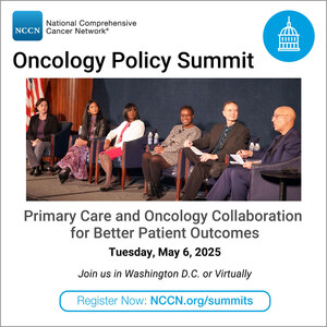NCCN Policy Summit to Address Primary Care and Oncology Collaboration to Improve Patient Outcomes