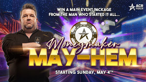 ACR Poker Launches 'Moneymaker May-Hem', Offering Players a Chance to Join Chris Moneymaker in Las Vegas for $10k Main Event