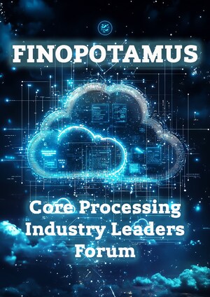Finopotamus Launches the 2025-26 Core Processing Industry Leaders Forum First-of-its-kind thought leadership portal builds on the success of previous Industry Leaders Forums