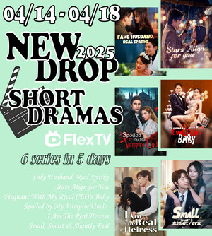 Mega Matrix Inc. Released Six New Short Dramas on FlexTV (April 14-18), Where Love, Lies, and Legacy Unfold
