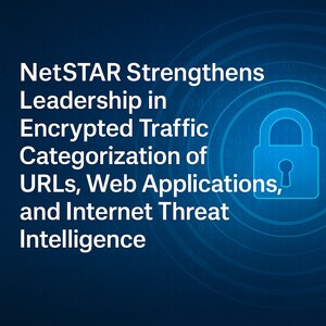 NetSTAR Strengthens Leadership in Encrypted Traffic Categorization of URLs, Web Applications and Internet Threat Intelligence