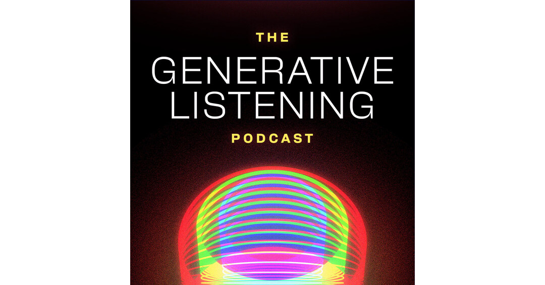 'The Generative Listening Podcast' Shows How Listening Can Transform Lives