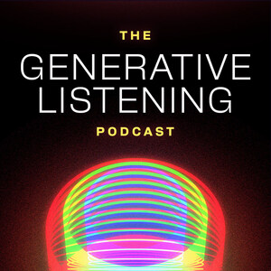 'The Generative Listening Podcast' Shows How Listening Can Transform Lives