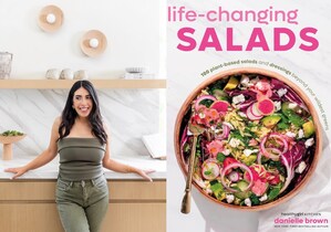 HealthyGirl Kitchen's Danielle Brown Releases Highly Anticipated "Life-Changing Salads:100 Plant-Based Salads and Dressings Beyond Your Wildest Greens": Now Available for Purchase