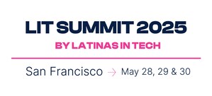 Empowering the Next Generation of Tech Leaders, Latinas in Tech Announces Its 9th Annual Summit in San Francisco