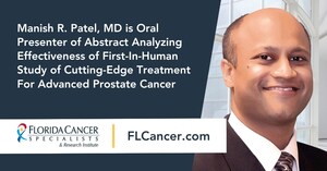 Manish R. Patel, MD is Oral Presenter of Abstract Analyzing Effectiveness of First-In-Human Study of Cutting-Edge Treatment For Advanced Prostate Cancer at AUA meeting