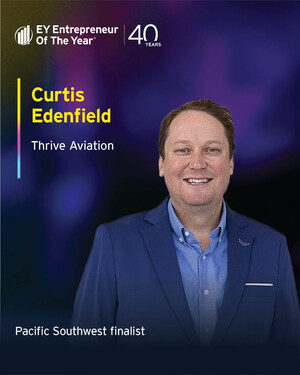 EY US unveils Curtis Edenfield of Thrive Aviation as an Entrepreneur Of The Year® 2025 Pacific Southwest Award finalist