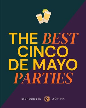 LEÓN Y SOL Tequila and California's Hottest Venues Throw the Ultimate Cinco de Mayo Celebrations