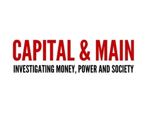 Capital & Main: Investigating money, power and society. Capital & Main: Investigating money, power and society.