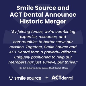 Smile Source and ACT Dental Announce Historic Merger