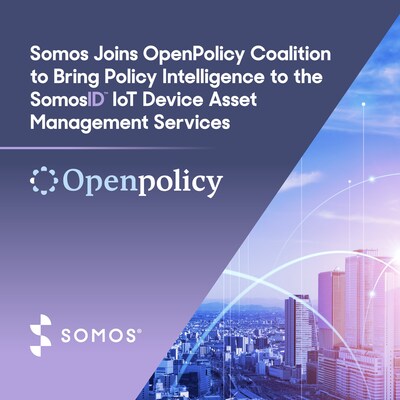 Somos Joins OpenPolicy Coalition to Bring Policy Intelligence to SomosID IoT Device Asset Management Services