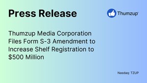 Thumzup Media Corporation Files Form S-3 Amendment to Increase Shelf Registration to $500 Million