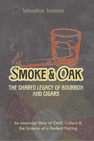 Smoke &amp; Oak Explores the Intertwined Legacy of Bourbon and Cigars--and Offers a First-of-Its-Kind Pairing Guide