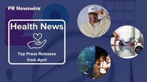 April Recap: 15 Top Health Press Releases
