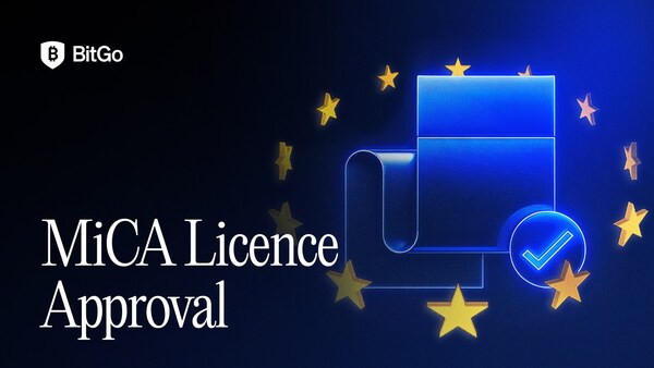 BitGo receives MiCA licence approval BitGo receives MiCA licence approval