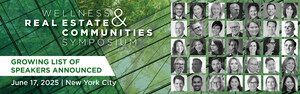 New Speakers Revealed for Wellness Real Estate and Communities Symposium in New York City
