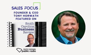 Sales Focus Inc. Founder &amp; CEO Tony Horwath Featured in South Carolina Public Radio's South Carolina Business Review