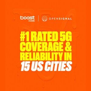 Boost Mobile Rated No. 1 in 5G Reliability and 5G Coverage Across 15 Major U.S. Cities