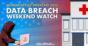 Celerium Launches Memorial Day "Data Breach Weekend Watch" to Protect U.S. Hospitals