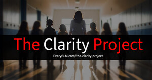 Every Black Life Matters Launches, The Clarity Project, A Nationwide Compliance Initiative to Help Schools and Colleges Navigate Federal Funding Challenges