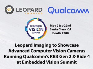 Leopard Imaging to Showcase Advanced Computer Vision Cameras Powered by Qualcomm RB3 Gen 2 and Ride 4 at Embedded Vision Summit