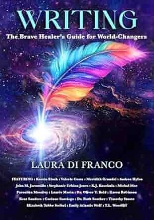 Brave Healer Productions Releases "Writing: The Brave Healer's Guide for World-Changers"
